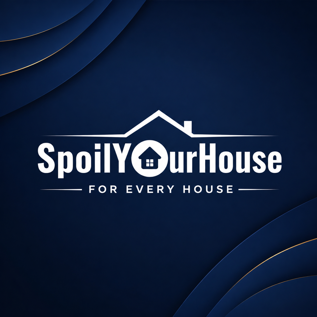Spoil Your House